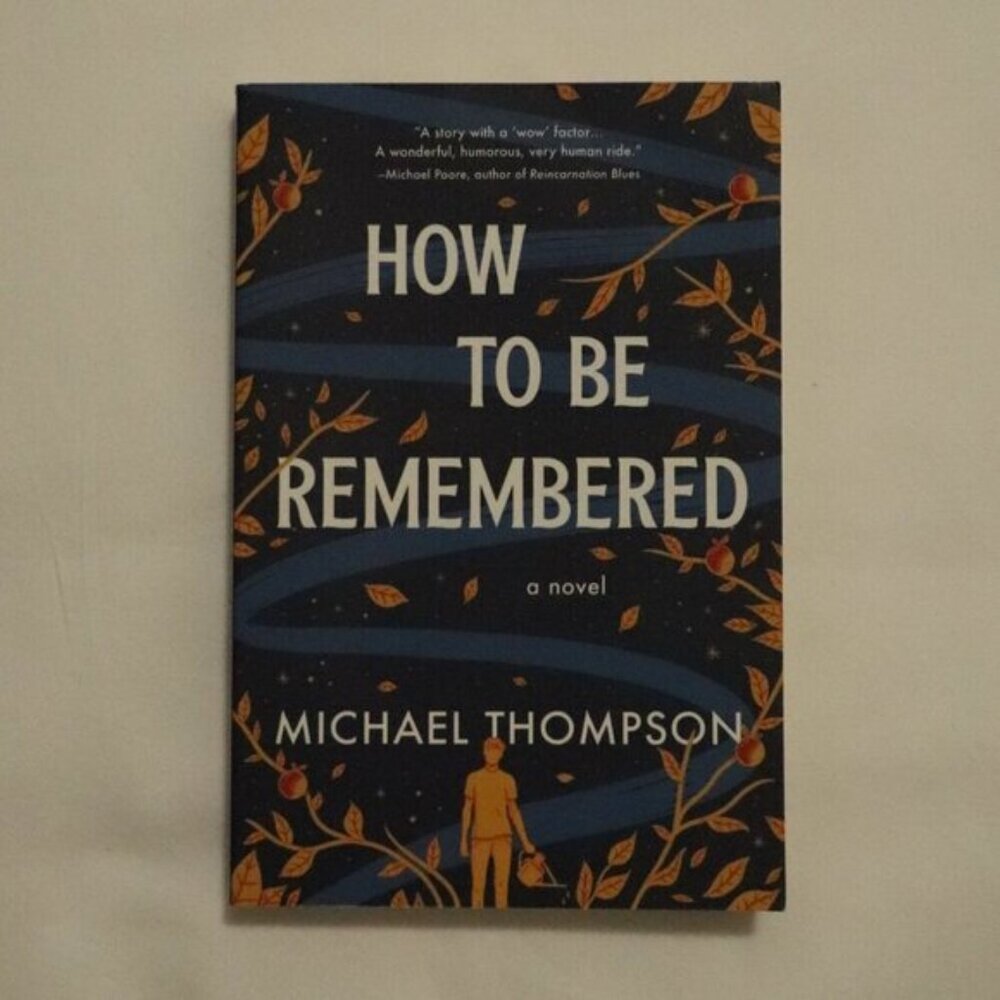 How To Be Remembered by Michael Thompson | Time Travel | Novel | Fiction